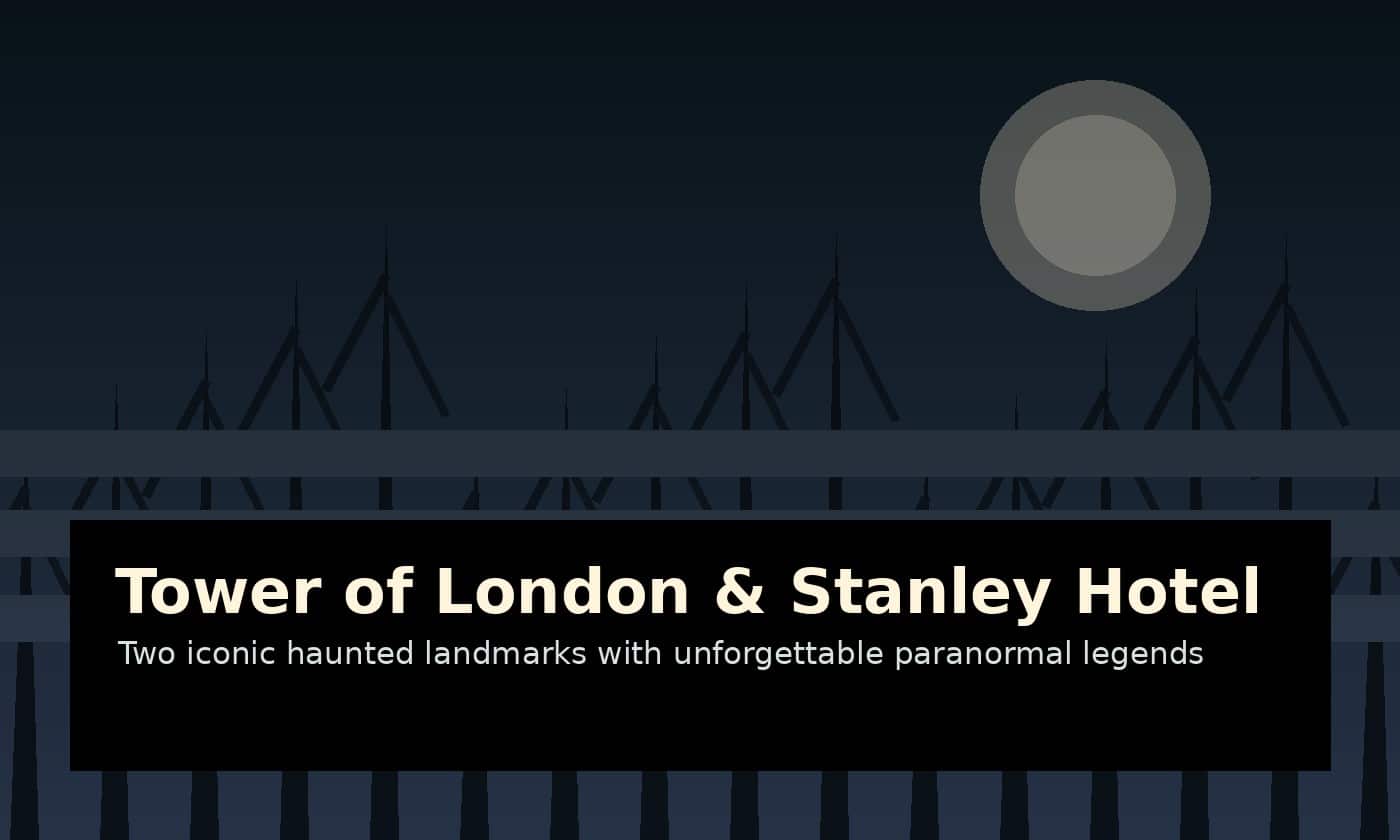 Tower of London and Stanley Hotel haunted places illustration